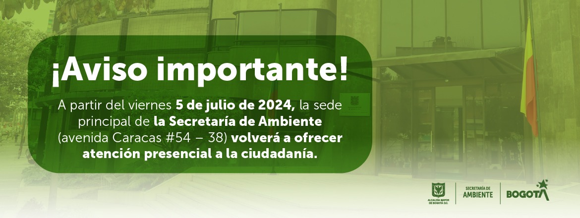 A partir del viernes 5 de julio de 2024, la sede principal de la Secretaría de Ambiente (avenida Caracas #54 - 38) volverá a ofrecer atención presencial a la ciudadanía.